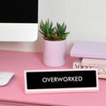 Overworked - bureaubordje
