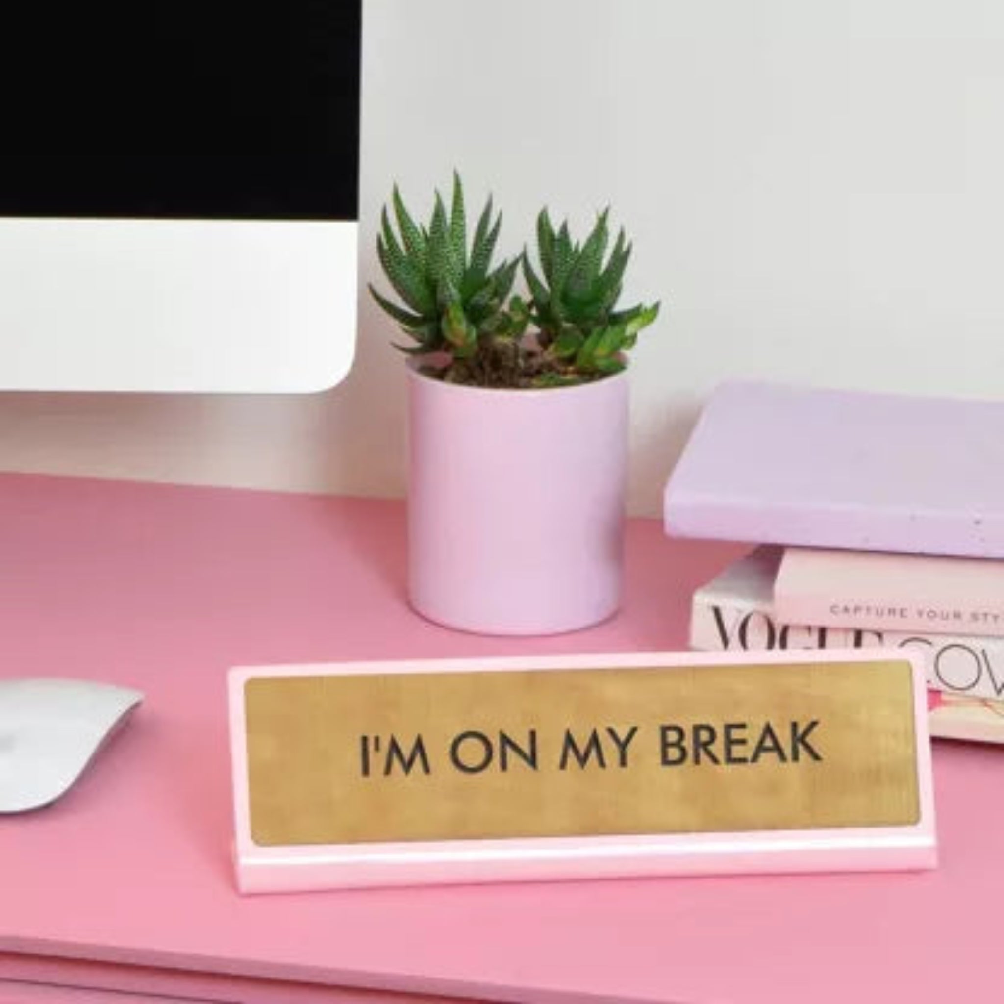 I'm On My Break - bureaubordje
