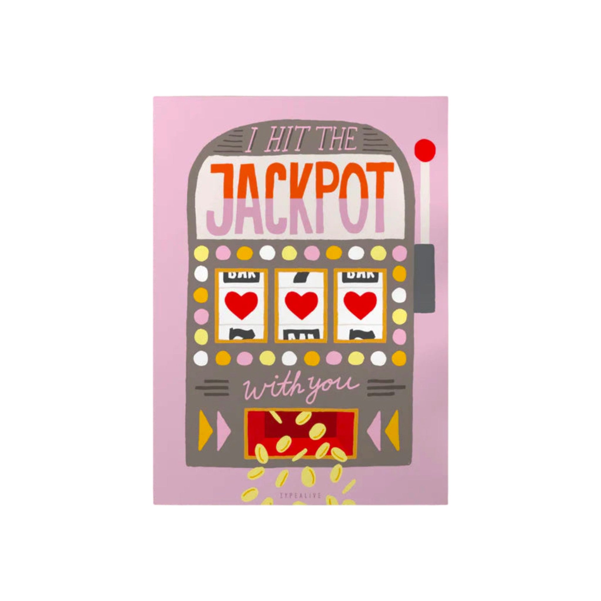 I hit the Jackpot with you - kaart