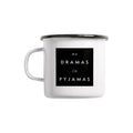 No Dramas in Pyjamas - emaille beker