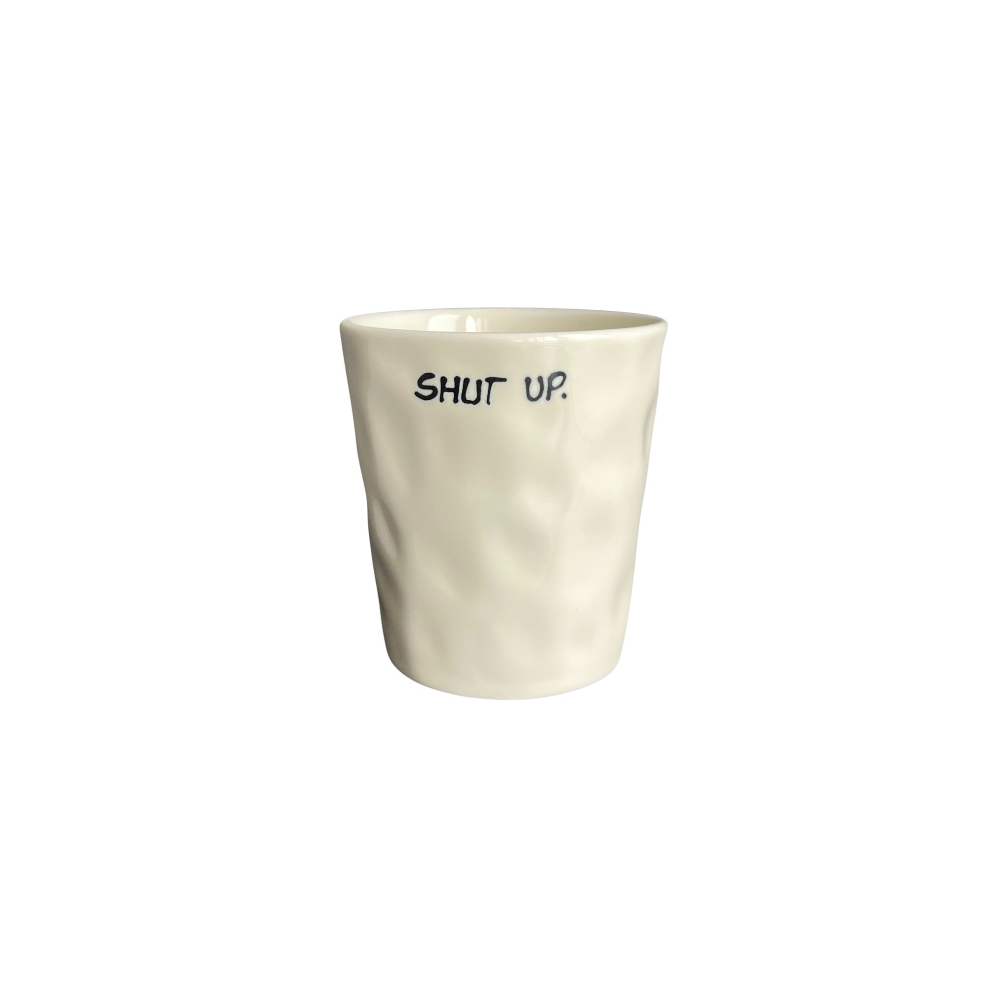 Shut Up - espresso cup