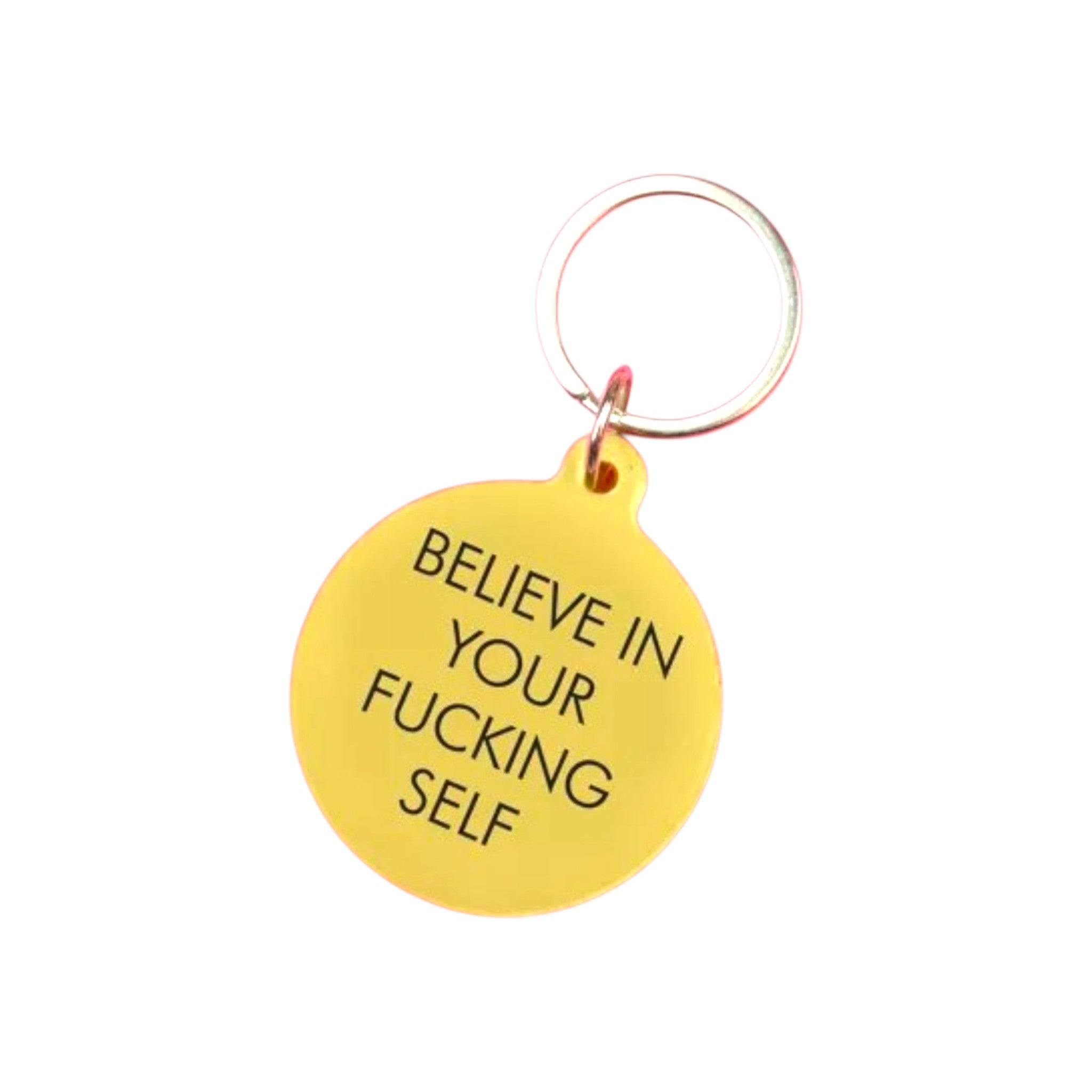 Believe in Your Fucking Self - sleutelhanger